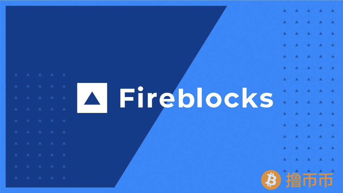 Fireblocks获纽约州特许，为美国客户提供加密货币托管服务